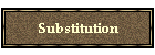 Substitution